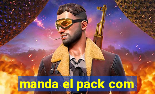 manda el pack com